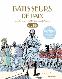 LES CHERCHEURS DE DIEU, TOME 33 - BATISSEURS DE PAIX - TROIS HOMMES DU XXE SIECLE AU SERVICE DE LA F