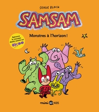 SAMSAM, TOME 10 - MONSTRES A L'HORIZON