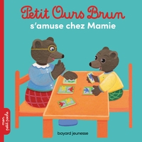 PETIT OURS BRUN S'AMUSE CHEZ MAMIE