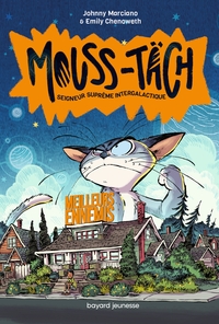 MOUSS-TACH, TOME 02 - MOUSS-TACH, SEIGNEUR SUPREME INTERGALACTIQUE T.2 : MEILLEURS ENNEMIS