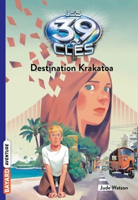 LES 39 CLES, TOME 06 - DESTINATION KRAKATOA