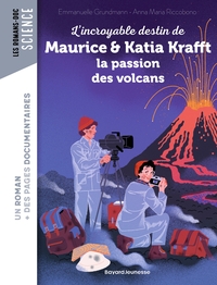 L'INCROYABLE DESTIN DE MAURICE & KATIA KRAFFT, UNE PASSION DEVORANTE POUR LES VOLCANS