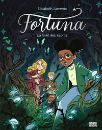 FORTUNA, TOME 02 - LA FORET DES ESPRITS