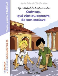 LA VERITABLE HISTOIRE DE QUINTUS QUI VINT AU SECOURS DE SON ESCLAVE