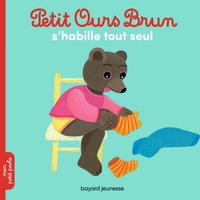 PETIT OURS BRUN S'HABILLE TOUT SEUL