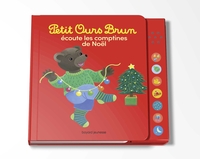 PETIT OURS BRUN ECOUTE LES COMPTINES DE NOEL - LIVRE SONORE