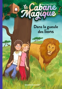 LA CABANE MAGIQUE, TOME 14 - DANS LA GUEULE DES LIONS