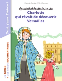 LA VERITABLE HISTOIRE DE CHARLOTTE QUI REVAIT DE DECOUVRIR VERSAILLES