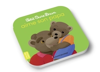 PETIT OURS BRUN AIME SON PAPA