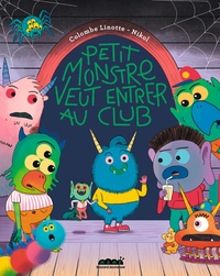 Petit Monstre veut entrer au club