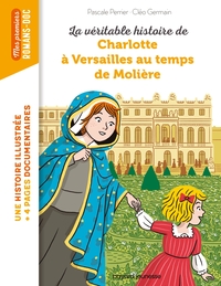 La véritable histoire de Charlotte à Versailles au temps de Molière