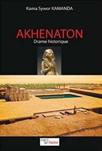 Akhenaton. Drame historique