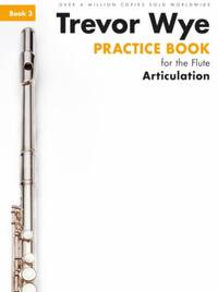 TREVOR WYE PRACTICE BOOK FOR THE FLUTE: BOOK 3 - ARTICULATION (BOOK ONLY) REVISED EDITION