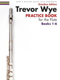 TREVOR WYE: PRACTICE BOOKS FOR THE FLUTE - OMNIBUS EDITION BOOKS 1-6 (BOOK ONLY)
