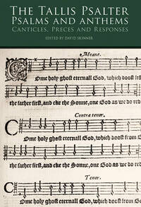 THE TALLIS PSALTER: PSALMS AND ANTHEMS CHANT