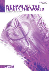 LOUIS ARMSTRONG: WE HAVE ALL THE TIME IN THE WORLD (TTBB/PIANO)