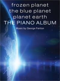 FROZEN PLANET, THE BLUE PLANET, PLANET EARTH: THE PIANO ALBUM PIANO