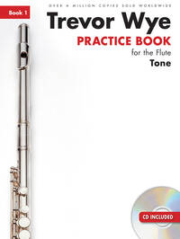 TREVOR WYE PRACTICE BOOK FOR THE FLUTE: BOOK 1 - TONE (BOOK/CD) REVISED EDITION +CD