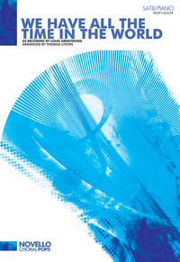 LOUIS ARMSTRONG: WE HAVE ALL THE TIME IN THE WORLD (SATB/PIANO) CHANT