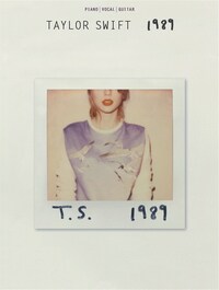 TAYLOR SWIFT: 1989 (PVG) PIANO, VOIX, GUITARE