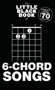 THE LITTLE BLACK BOOK OF 6-CHORD SONGS