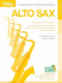 PLAYING WITH SCALES: ALTO SAXOPHONE LEVEL 1 (BOOK/DOWNLOAD) +TELECHARGEMENT