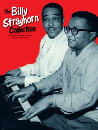 BILLY STRAYHORN : THE BILLY STRAYHORN COLLECTION - PIANO, VOIX & GUITARE