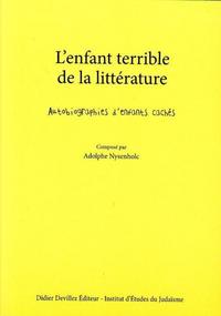L'ENFANT TERRIBLE DE LA LITTERATURE  AUTOBIOGRAPHIES D'ENFANTS CACHES