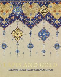 LAPIS AND GOLD - EXPLORING THE CHESTER BEATTY'S...