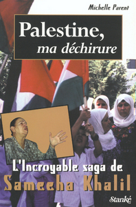 Palestine ma déchirure - L'incroyable saga de Sameeha Khalil