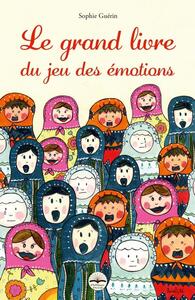 LE GRAND LIVRE DU JEU DES EMOTIONS - COFFRET COMPRENANT : LE GRAND LIVRE DU JEU DES EMOTIONS + LE JE