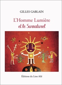 L'HOMME LUMIERE ET LE SURNATUREL