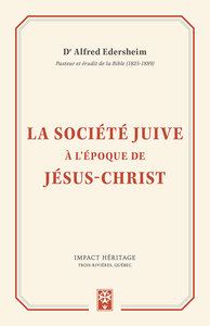 LA SOCIETE JUIVE A L'EPOQUE DE JESUS-CHRIST