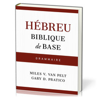 HEBREU BIBLIQUE DE BASE - GRAMMAIRE