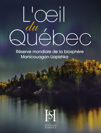 L'OEIL DU QUEBEC - RESERVE MONDIALE DE LA BIOSPHERE MANICOUAGAN-UAPISHKA
