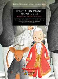 C'EST MON PIANO, MONSIEUR! - WOLFGANG AMADEUX MOZART
