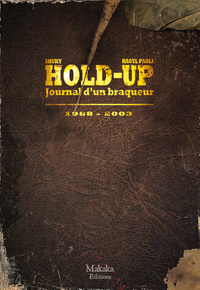 Hold-up - Journal d’un braqueur 1988-2003