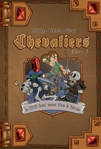 LA BD DONT VOUS ETES LE HEROS - T03 - CHEVALIERS LIVRE 3 - LA CITE ENSEVELIE