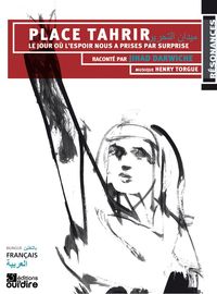 PLACE TAHRIR - LE JOUR OU L'ESPOIR NOUS A PRISES PAR SURPRISE - AUDIO