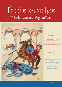 Trois contes de Ghazaros Aghaïan