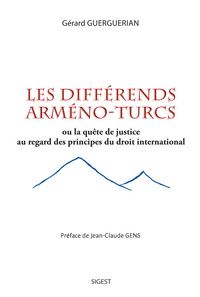 Les différends arméno-turcs ou La quête de justice au regard des principes du droit international