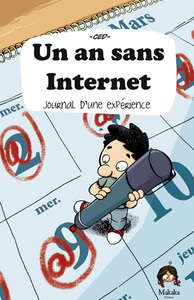 An sans internet (Un) - Journal d'une expérience