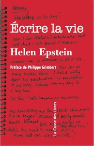 ECRIRE LA VIE : NON FICTION, VERITE ET PSYCHANALYSE - Préface de Philippe Grimbert