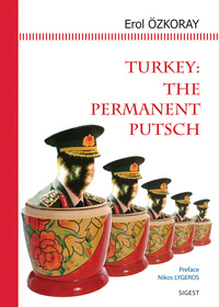 Turkey - the permanent putsch