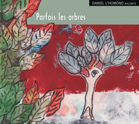 PARFOIS LES ARBRES - AUDIO