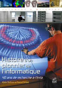 HISTOIRE D'UN PIONNIER DE L'INFORMATIQUE - 40 ANS DE RECHERCHE A L'INRIA