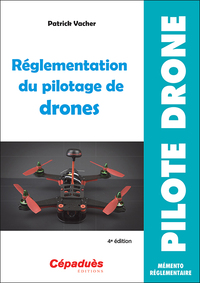 Réglementation du pilotage de drones 4e édition