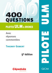 400 Questions Pilotes ULM & drones – Avec réponses commentées - 5e édition