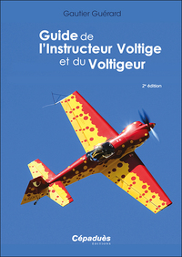 GUIDE DE L'INSTRUCTEUR VOLTIGE ET DU VOLTIGEUR 2E EDITION