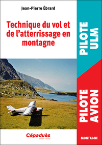 TECHNIQUE DU VOL ET DE L'ATTERRISSAGE EN MONTAGNE